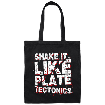 Plate Tectonic, Saying Shake It Like Plate Tectonic, Positive Vibes Gift Canvas Tote Bag