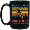 Education Is Important But Parkour Is Importanter, Retro Parkour Black Mug