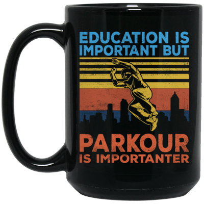 Education Is Important But Parkour Is Importanter, Retro Parkour Black Mug