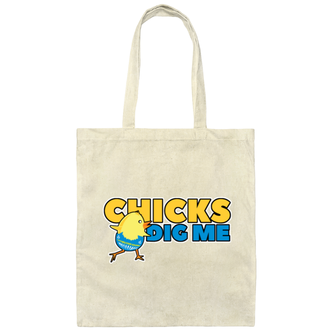 Chicks Dig Me - Funny Easter Season Gift Idea Canvas Tote Bag
