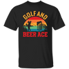 Golf And Beer Ace, Retro Golf, Golf With Beer Unisex T-Shirt