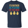 I'd Rather Be Playing In The Mud, Retro Pottery, Play Mud Unisex T-Shirt