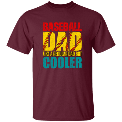 Baseball Dad, Like A Regular Dad But Cooler, Cool Dad Play Baseball Unisex T-Shirt