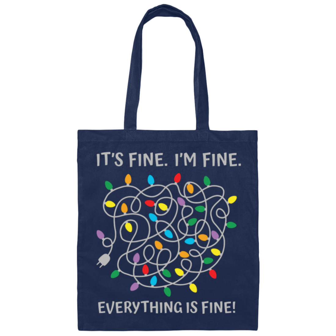 It's Fine, I'm Fine, Everything Is Fine, A Bunch Of Light Canvas Tote Bag