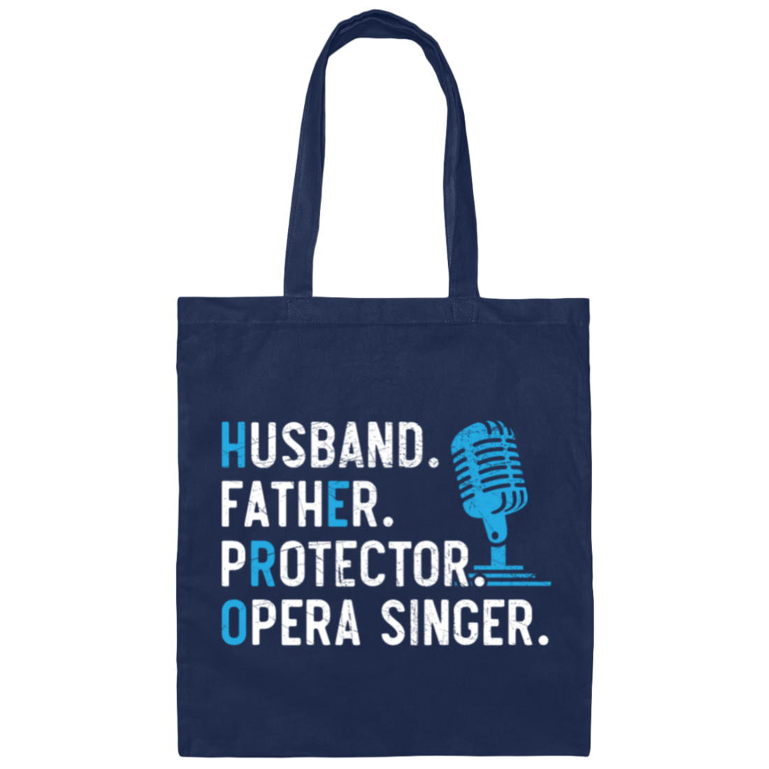 Husband Gift, Father Protector, Opera Singer Gift, Love To Sing, Singer Canvas Tote Bag