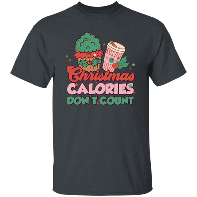 Christmas Calories Don't Count, Don't Count Calories, Merry Christmas, Trendy Christmas Unisex T-Shirt