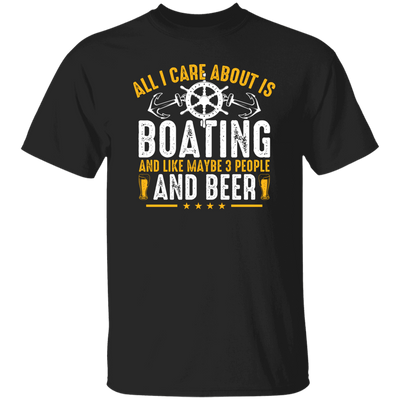 All I Care About Is Boating, Like 3 People And Beer Unisex T-Shirt