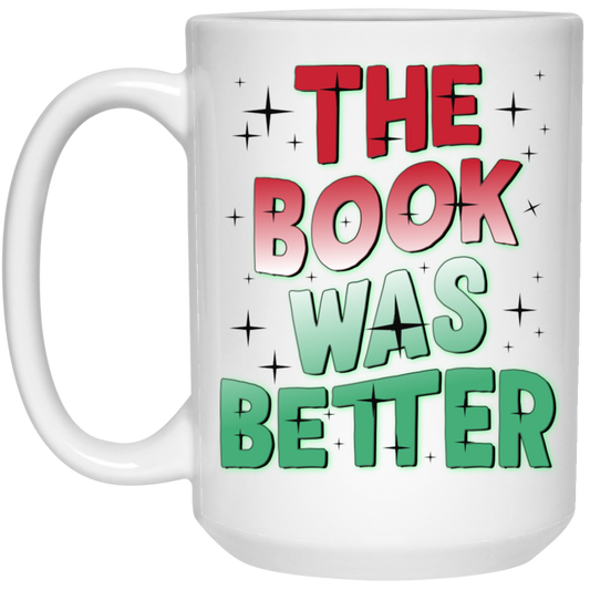 The Book Was Better, Love Books, Books Lover, Best Book White Mug