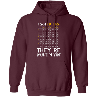 I Got Skills, They're Multiplyin', Multiply In Math Pullover Hoodie