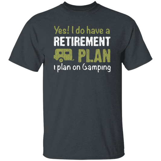 I Do Have A Retirement Plan, I Plan On Camping, Love To Camp, Best Camper Unisex T-Shirt