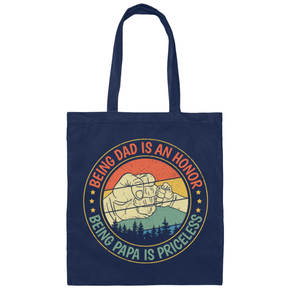 Being Dad Is An Honor, Being Papa Is Priceless, Father's Day Gift Canvas Tote Bag