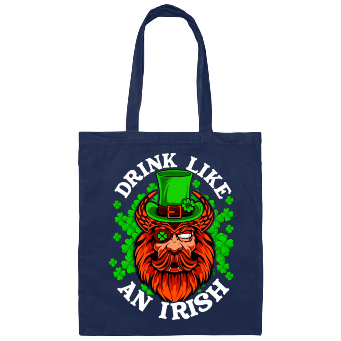 Drink Like An Irish, St Patrick Day, Pirate In Patrick Style, Funny Pirate Canvas Tote Bag