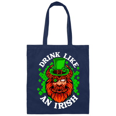 Drink Like An Irish, St Patrick Day, Pirate In Patrick Style, Funny Pirate Canvas Tote Bag