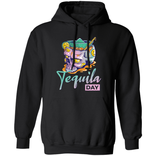 Tequila Day, Tequila In Skull Glass, Happy Tequila Pullover Hoodie