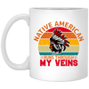 Native American Runs Through My Veins, Retro Aborigines White Mug