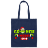 Grinch Mode On, Best Grinch, Christmas Season, Grinchmas, Trendy Halloween Canvas Tote Bag