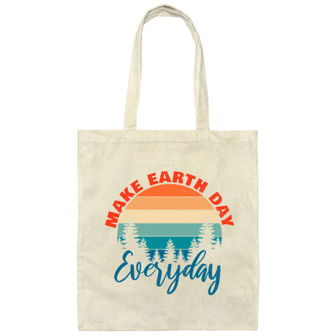 Make Earth Day Everyday World Environment Day Canvas Tote Bag