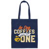 Coffee Addict Cup, Cafe Espresso, In Dog Coffees I Would Only Had One Canvas Tote Bag