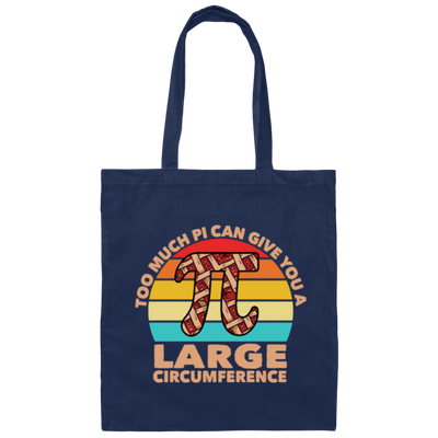 Retro Too Much Pi Can Give You A Large Circumference Canvas Tote Bag