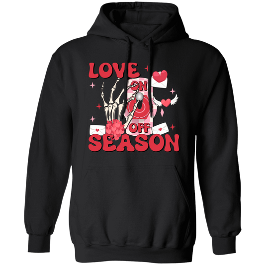 Love On, Love Season, Turn On The Love, Turn On Valentine Pullover Hoodie