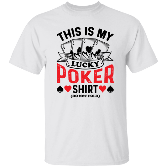 This Is My Lucky Poker Shirt, Do Not Fold, Poker, Ace Unisex T-Shirt