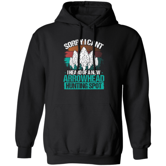 Sorry I Cant, Funny Artifact, Arrowhead Hunting, Retro Arrowhead Pullover Hoodie