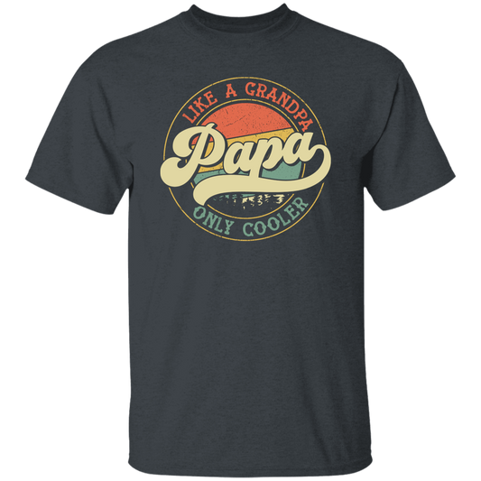 Like A Grandpa Papa, Only Cooler, Retro Cool Grandpa Unisex T-Shirt