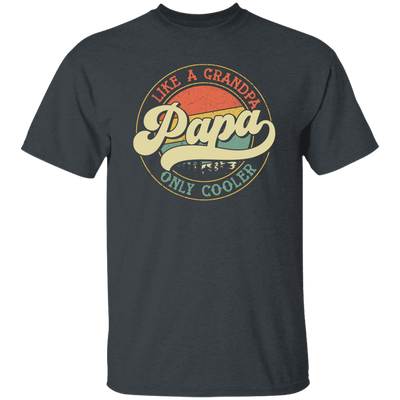 Like A Grandpa Papa, Only Cooler, Retro Cool Grandpa Unisex T-Shirt