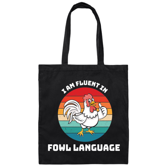 I Am Fluent In Fowl Language, Retro Chicken, Cute Chicken Canvas Tote Bag