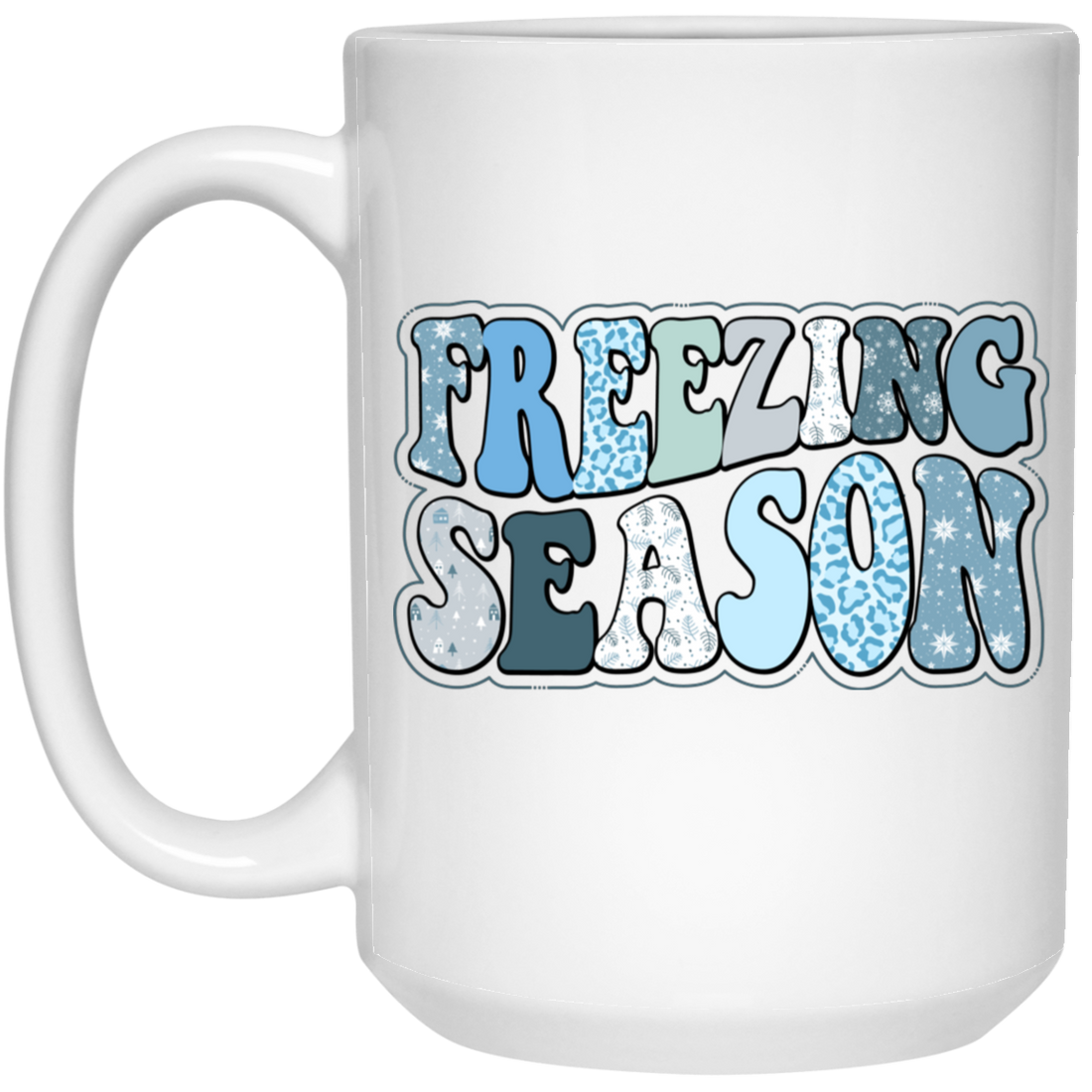 Freezing Season, Love Winter, Snow Season, Love Freezin' Season White Mug