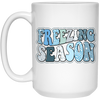 Freezing Season, Love Winter, Snow Season, Love Freezin' Season White Mug