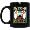 Awesome Since 2003, Birthday Gift, Video Game Lover Gift, Best Gamer Black Mug