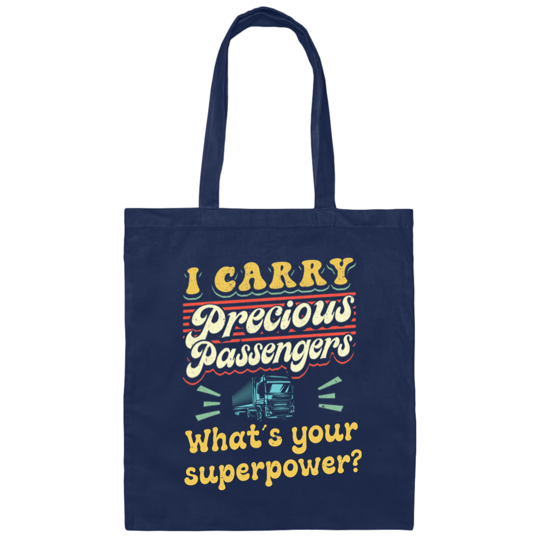 I Carry Precious Passenger, What's Your Superpower Canvas Tote Bag