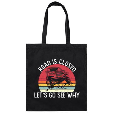 Retro Road Is Closed Let's Go See Why Canvas Tote Bag