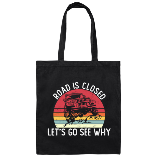 Retro Road Is Closed Let's Go See Why Canvas Tote Bag