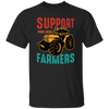 Support Your Local Farmer, Farming, Retro Farmer Unisex T-Shirt