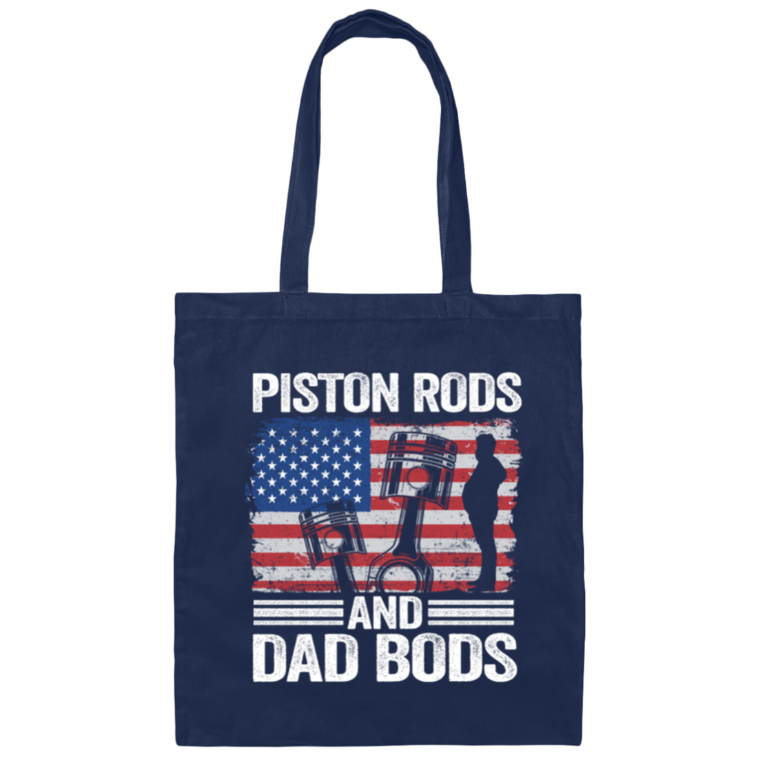 American Piston Rods Love Gift, Piston Rods And Dad Bods, Love Piston Love Dad Canvas Tote Bag