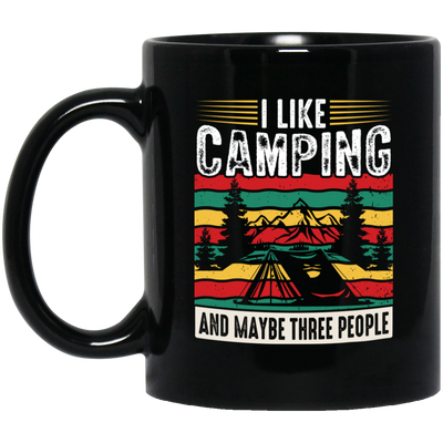 I Like Camping, And Maybe Three People, Retro Camping Black Mug