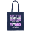 Certified Medical Assistants Earn Wings Everyday, CMA Certified, Doctor Canvas Tote Bag