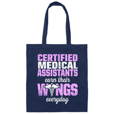 Certified Medical Assistants Earn Wings Everyday, CMA Certified, Doctor Canvas Tote Bag