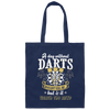 Darts Would Not Kill Me, But Is It Worth The Risk, A Day Without Darts Canvas Tote Bag