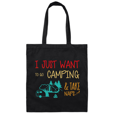 Go To Camping Naps Camping I Just Want _To Go Camping And Take Naps Camping Vintage Canvas Tote Bag