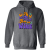 Fly Broom Stick, Run On Wine, Halloween's Day Pullover Hoodie