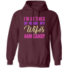 I Am So Tired Of Being My Wife's Arm Candy, Love My Wife, Husband Best Gift Pullover Hoodie