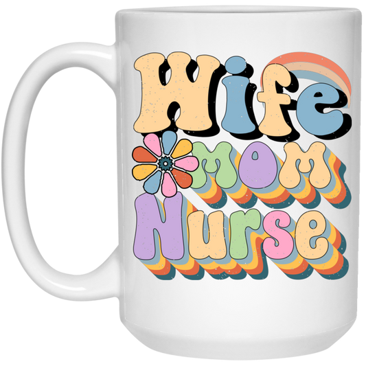 Wife Mom Nurse, Groovy Nurse, Groovy Mommy, Mother's Day White Mug