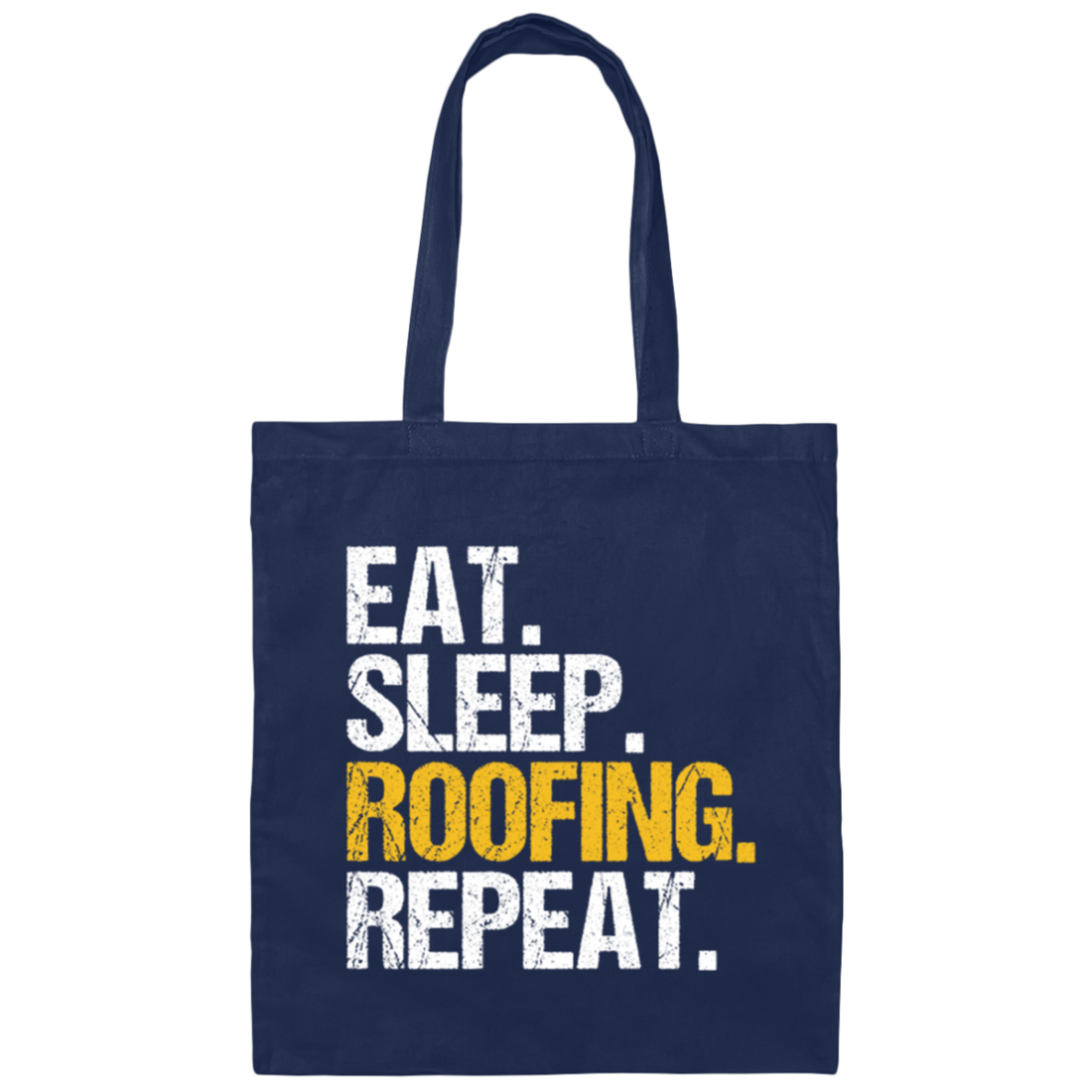 Eat Sleep Roofing Repeat, Roofer Gift, Roof Love Gift, Contractor Gift, Roof Tiler Canvas Tote Bag