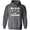 Summer Sunglasses Gift, Vintage Sunset Beaching Not Teaching Summer Pullover Hoodie