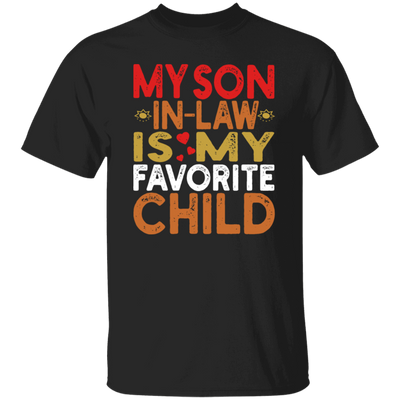 My Son In Law Is My Favorite Child, Love My Son, Daddy Gift Unisex T-Shirt