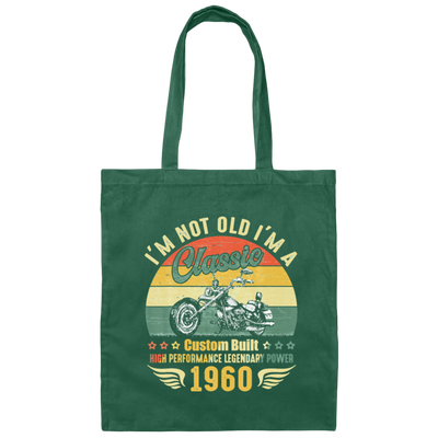 Retro Motorcycle Essential, Im Not Old Im A Classic 1960 Canvas Tote Bag