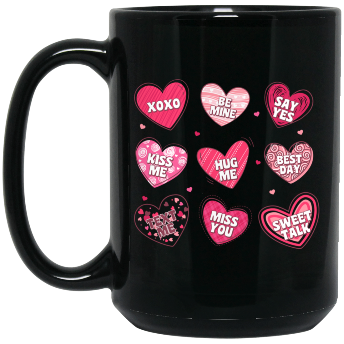Be Mine, Kiss Me, Best Dad, Miss You, Sweet Talk, Say Yes Black Mug